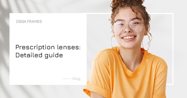 Prescription lenses: Detailed guide